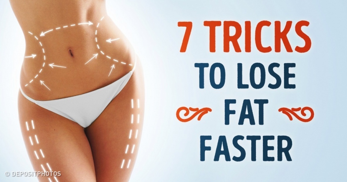 7 Genuine Tricks If You Want to Lose Fat Faster
