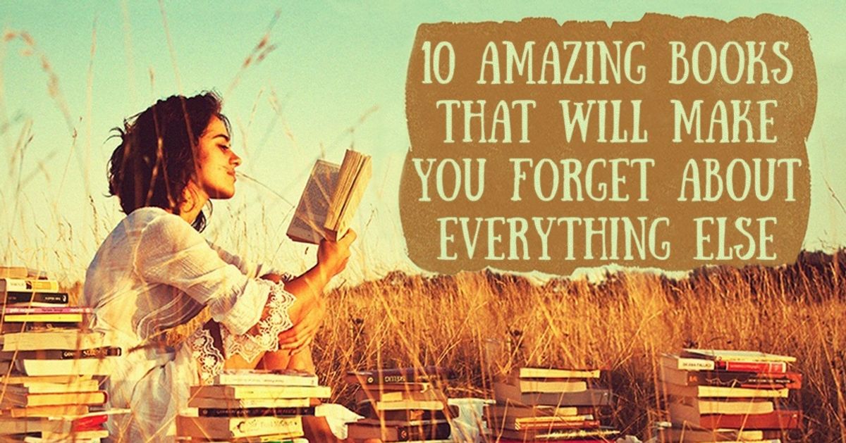 6 Amazing Books That Will Make You Forget About Everything Else